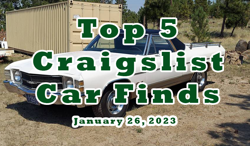 Top 5 Craigslist Car Finds – January 26, 2023