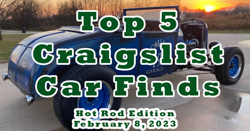 Top 5 Craigslist Car Finds – Hot Rod Edition – Feb. 8, 2023