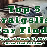 Top 5 ~ Barn Find Cars Edition ~ This Week’s Craiglist Classic Cars for March 13, 2023