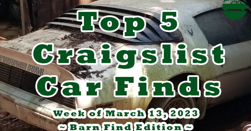 Top 5 ~ Barn Find Cars Edition ~ This Week’s Craiglist Classic Cars for March 13, 2023