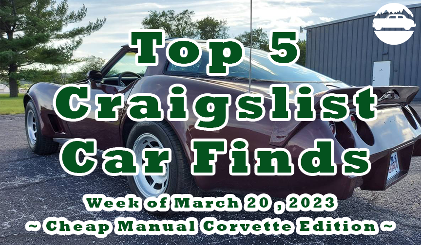 Top 5 Craigslist Cars (Week of March 20, 2023) Cheap Corvette Edition