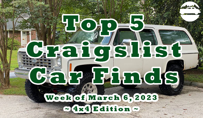 Top 5 Craigslist Finds – Week of March 6, 2023 – 4×4 Edition + Bonus!